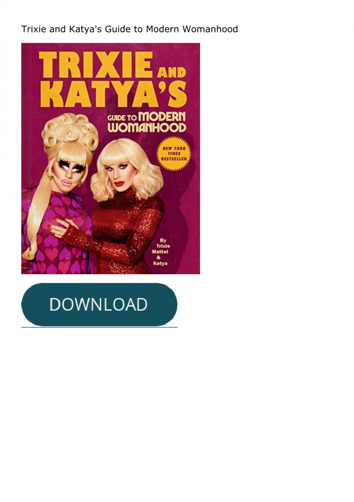 Trixie And Katyas Guide To Modern Womanhood
