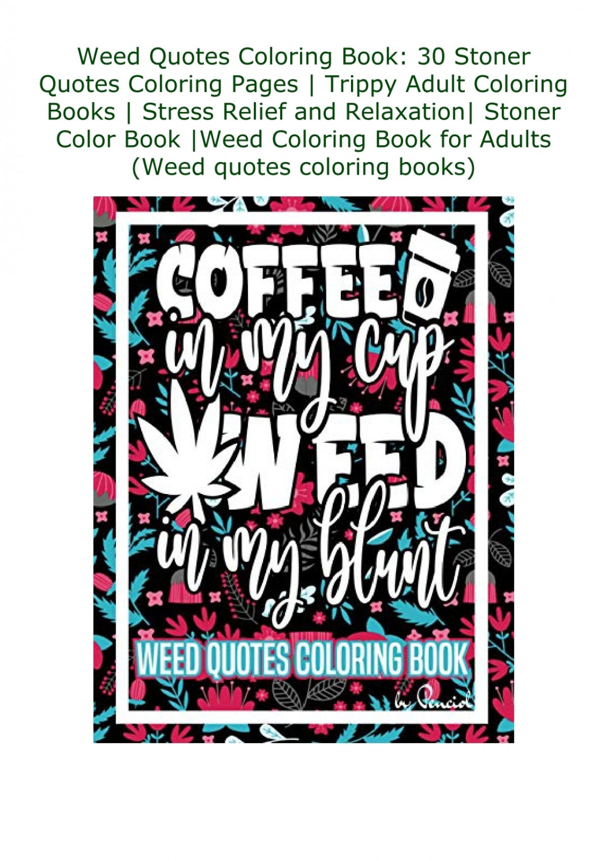 Unlimited Ebook Weed Quotes Coloring Book 30 Stoner Quotes Coloring