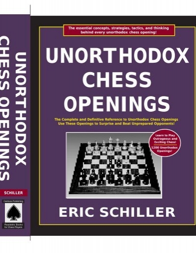 Unorthodox Chess Openings - Eric Schiller
