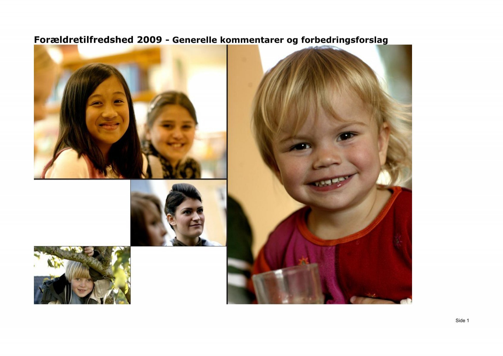 forfremmelse Krympe Og hold Forældretilfredshed 2009 - Generelle kommentarer og ... - Aarhus.dk