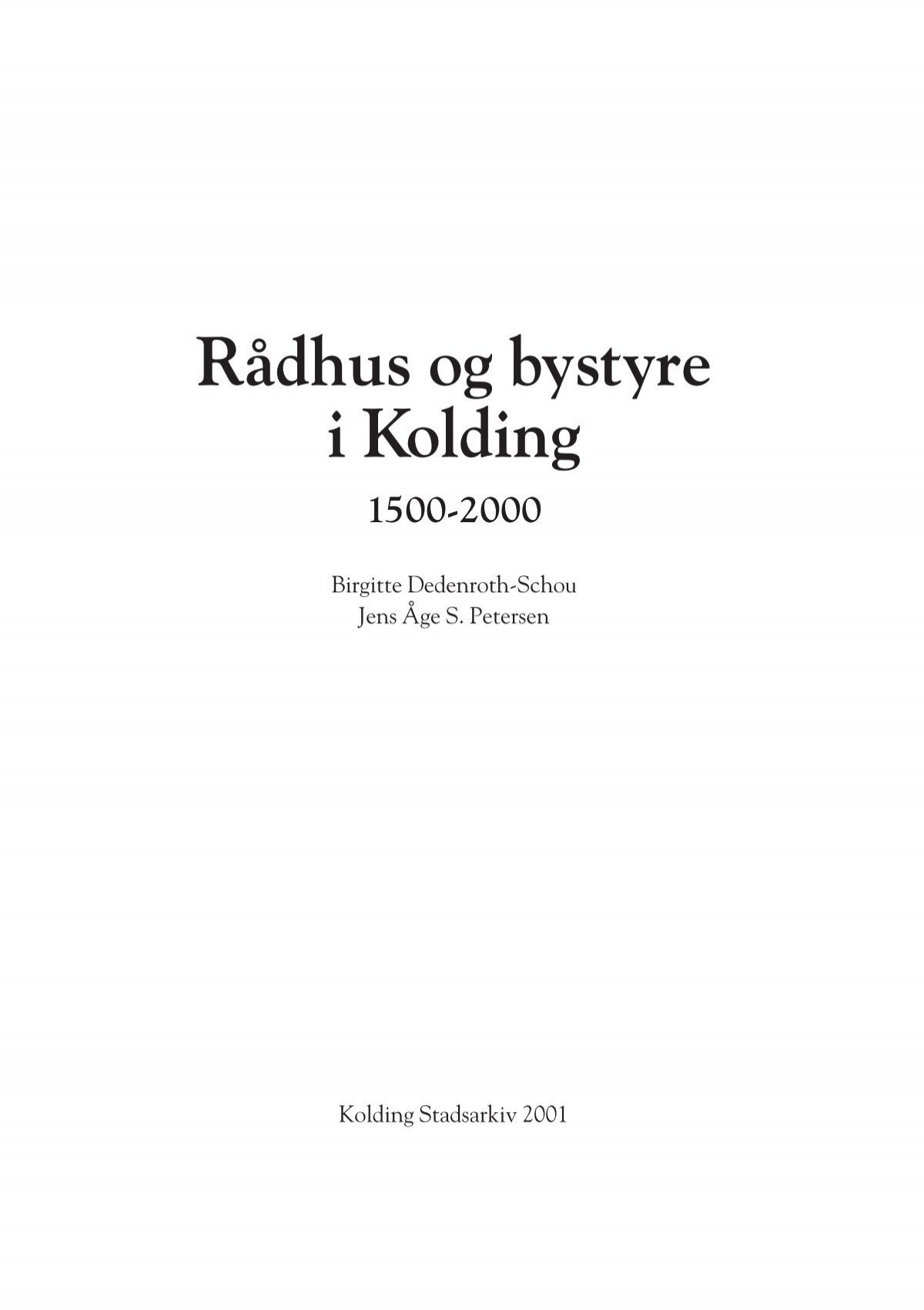 og bystyre i Kolding 1500-2000 - Dansk Center Byhistorie
