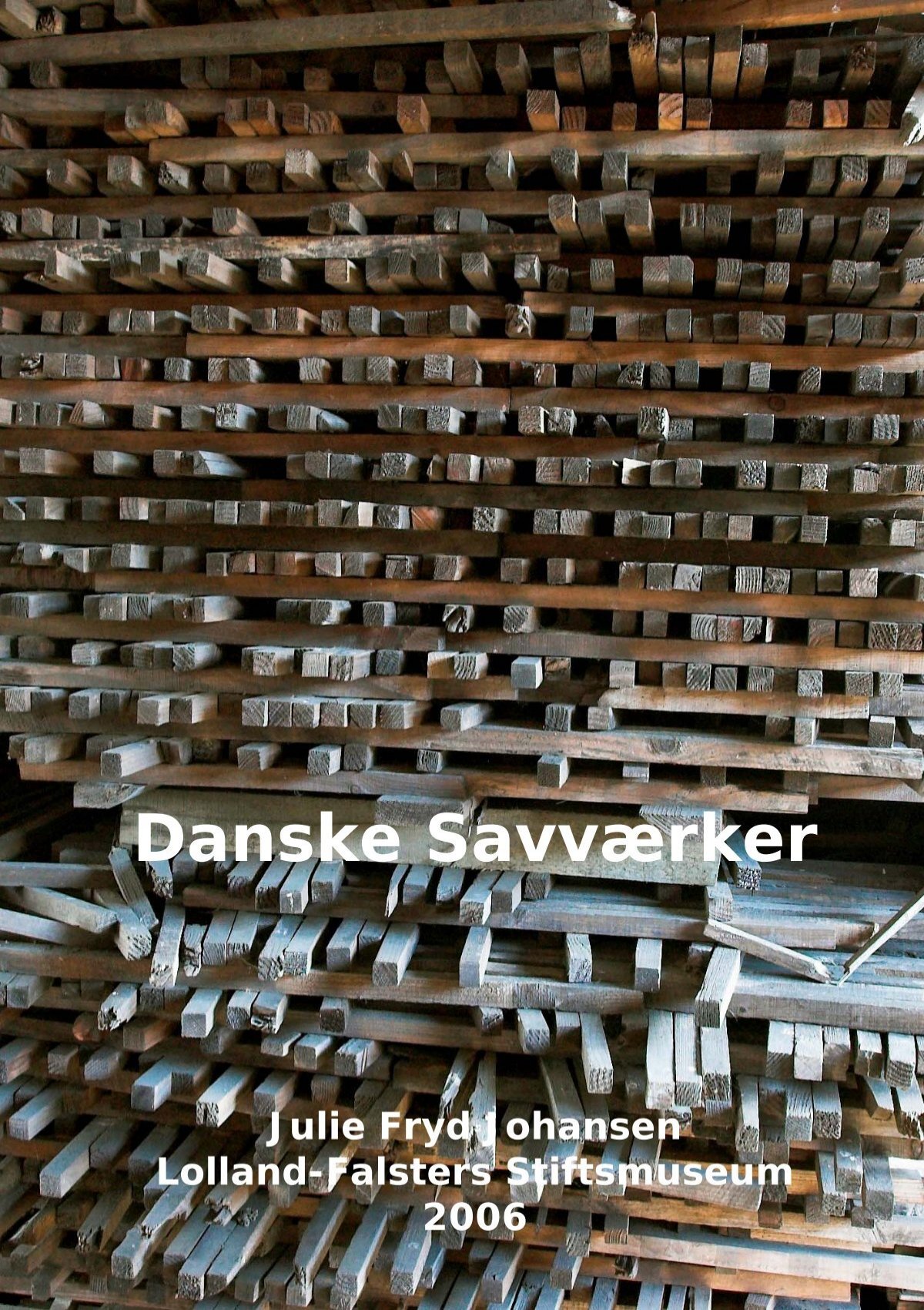 Dekorative underjordisk Calamity Danske Savværker - Åbne Samlinger