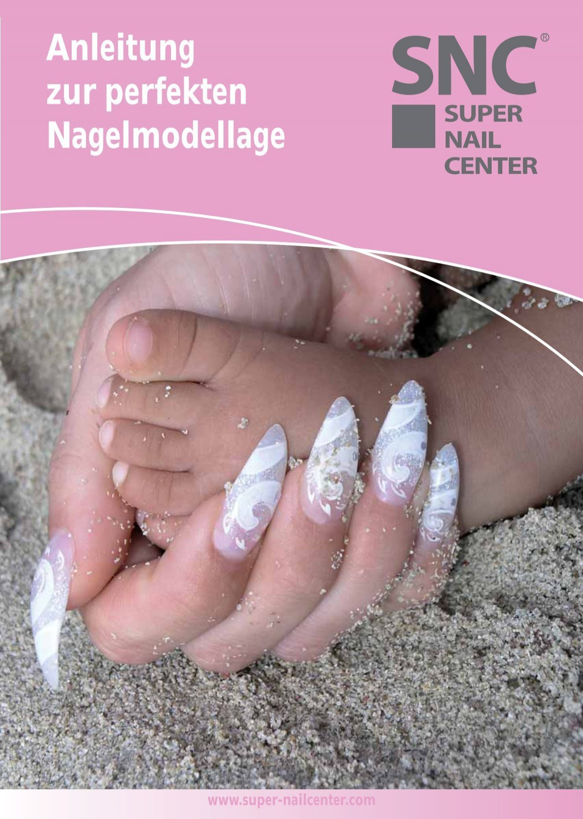 Anleitung Zur Perfekten Nagelmodellage Snc Super Nail Center
