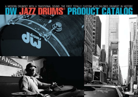 DW JAZZ DRUMS® PRODUCT CATALOG   Drum Workshop
