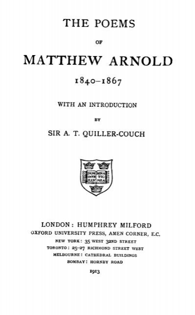 Matthew Arnold là một trong những nhà văn, nhà thơ nổi tiếng nhất của Anh quốc. Với tâm hồn nhạc sĩ và tài năng văn học đặc sắc, ông để lại những tác phẩm được đánh giá cao về sự đa dạng và sự sâu sắc. Hoàn toàn xứng đáng để tìm hiểu và khám phá về tác phẩm của Matthew Arnold.