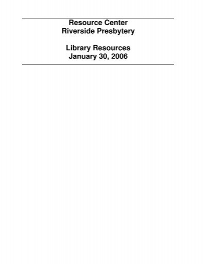 Resource Center Riverside Presbytery Library Resources January