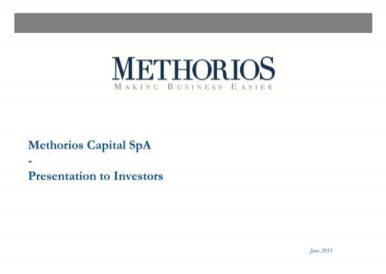 Methorios Capital Spa Presentation To Investors Ernesto Mocci