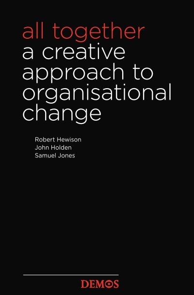 all together a creative approach to organisational change - Nesta