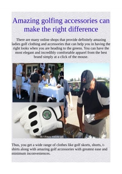 Amazing golfing accessories can make the right difference