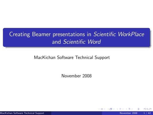 Creating Beamer presentations in Scientific WorkPlace and ...