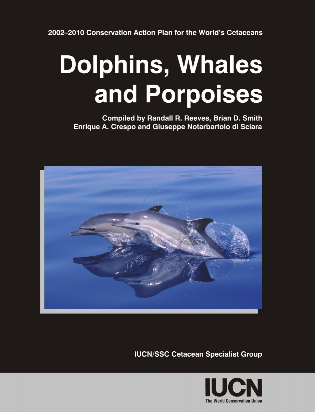 Dolphins, Whales and Porpoises: 2002-2010 Conservation - IUCN