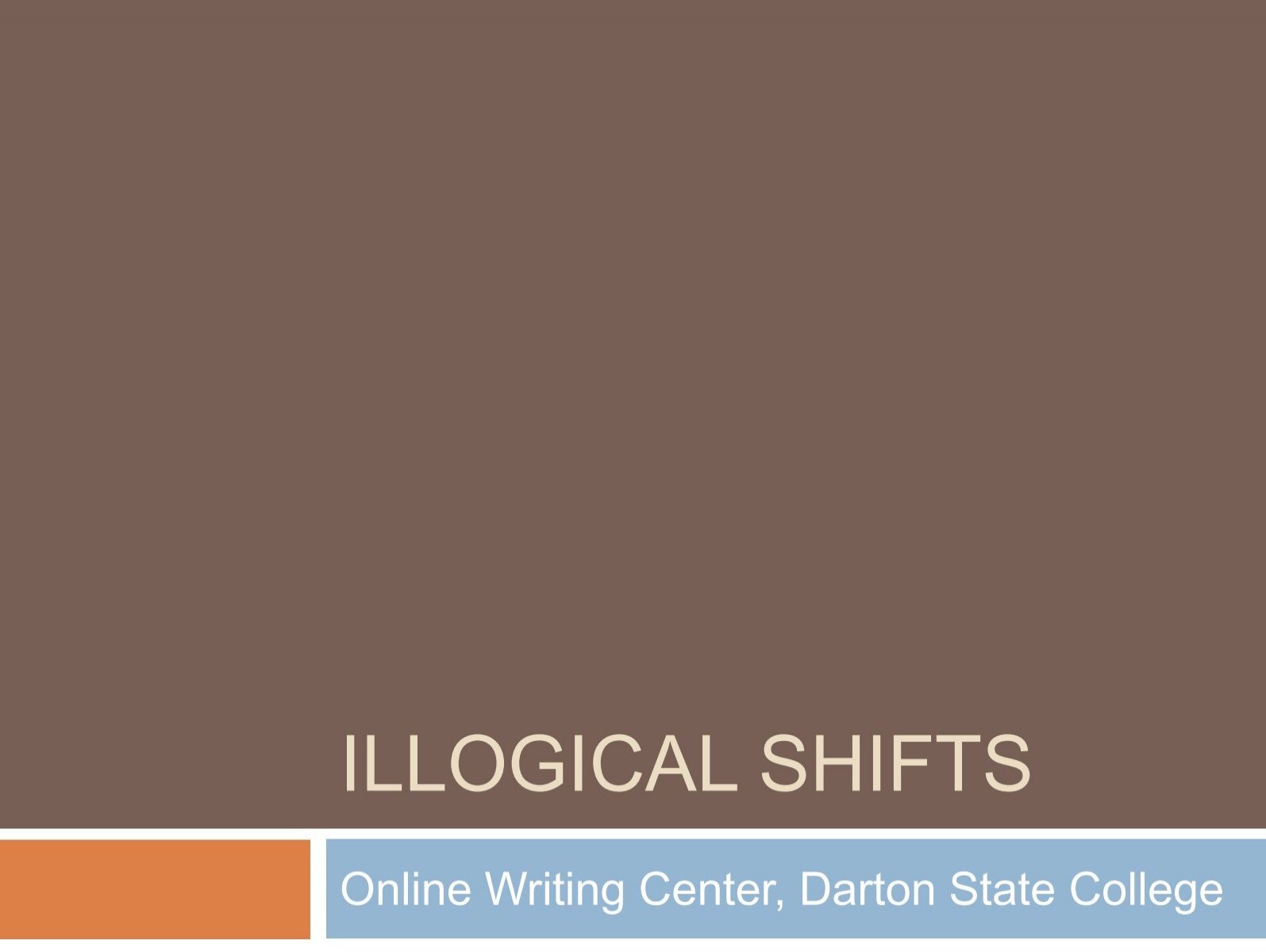 Online Writing Center, Darton State College 1 Verb Tenses I. Verb