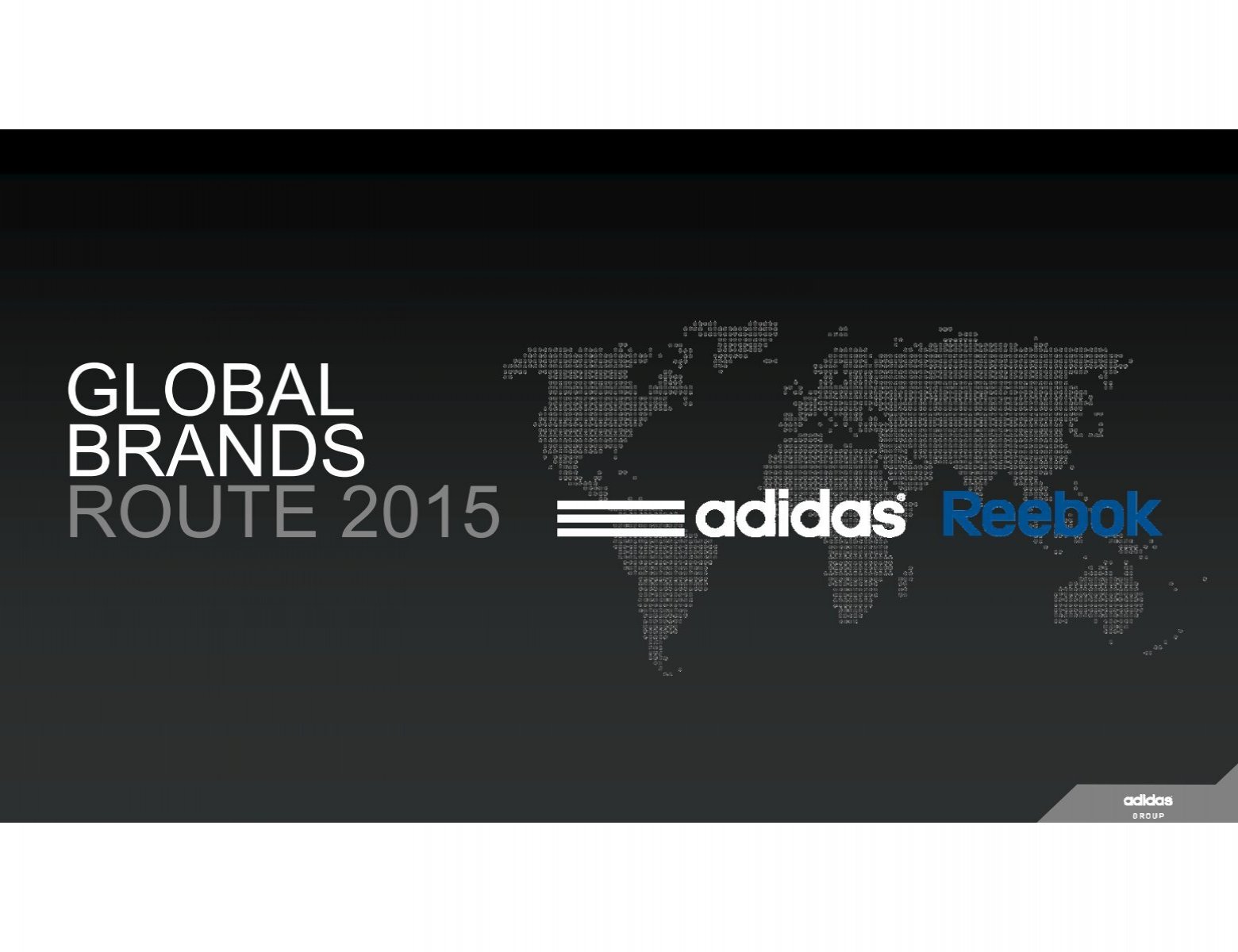 GLOBAL BRANDS ROUTE 2015 - adidas Group