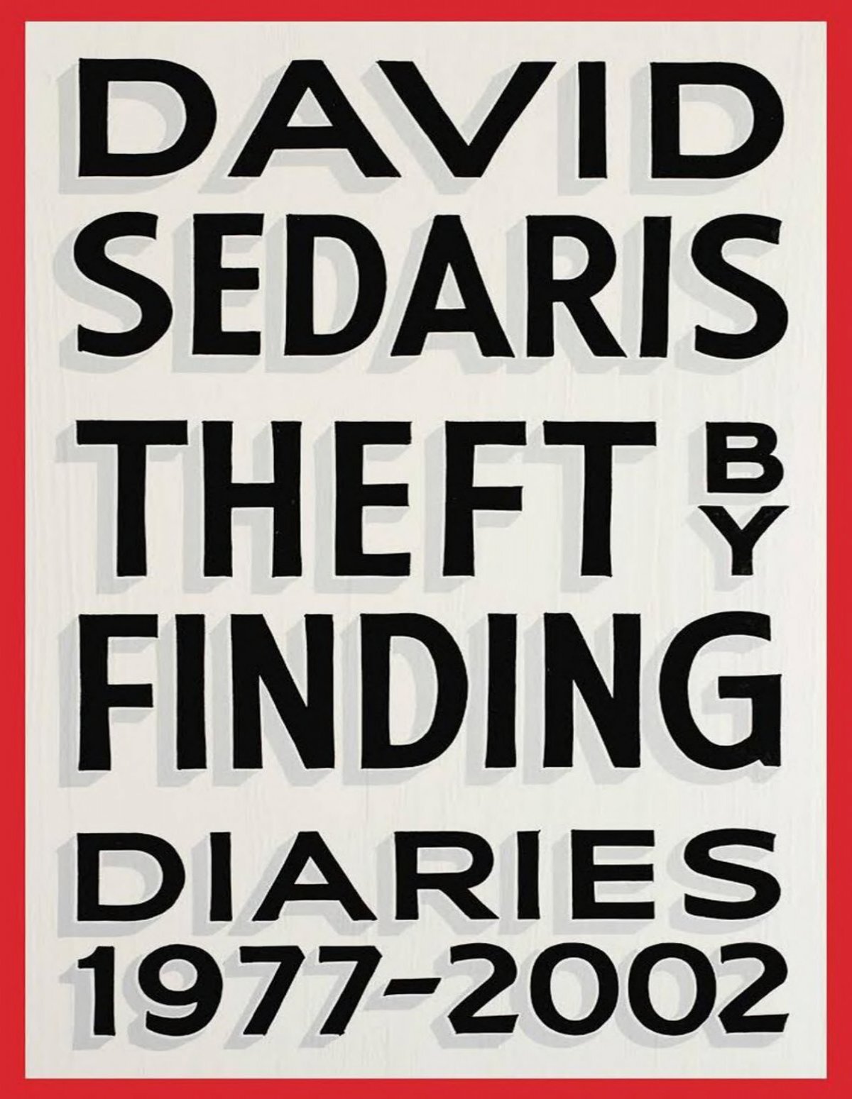 Theft by Finding - David Sedaris