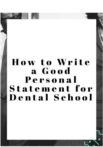 how to write a good personal statement for dental school
