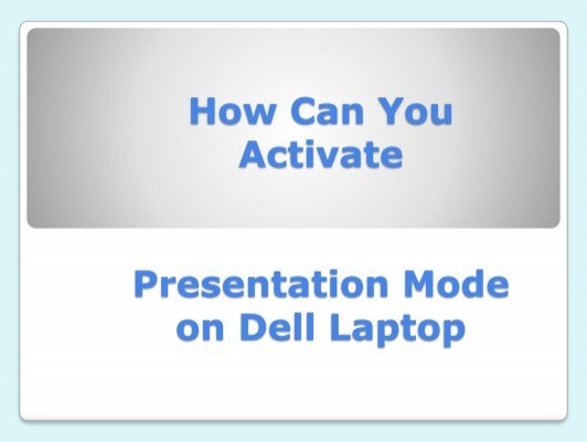 presentation mode dell laptop