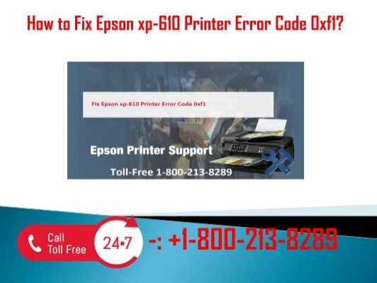 1 800 213 8289 Fix Epson Xp 610 Printer Error Code 0xf1