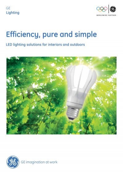 Efficiency, pure and simple - GE Lighting