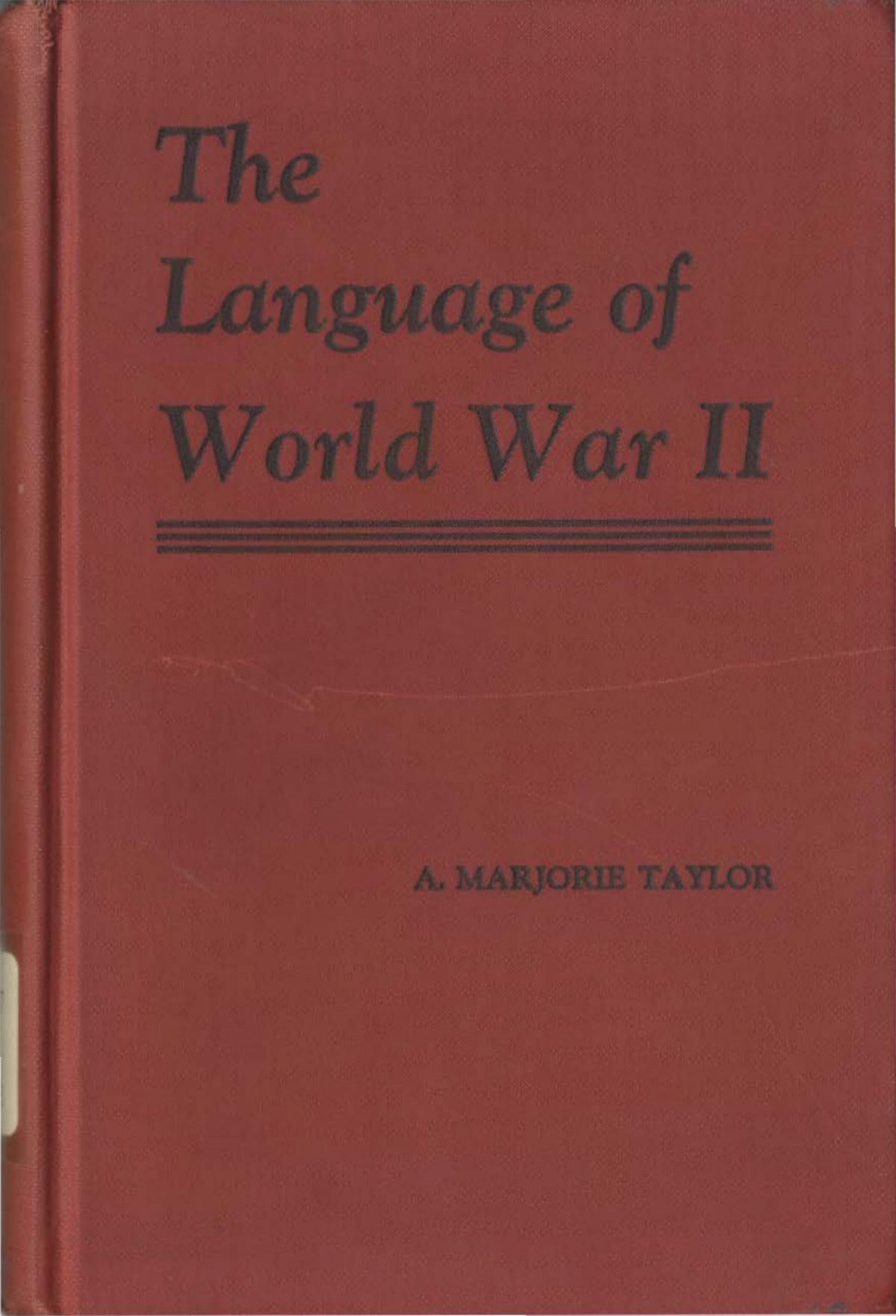 The Language of World War II: Abbreviations, Captions, Quotations, Slogans,  Titles, and other Terms