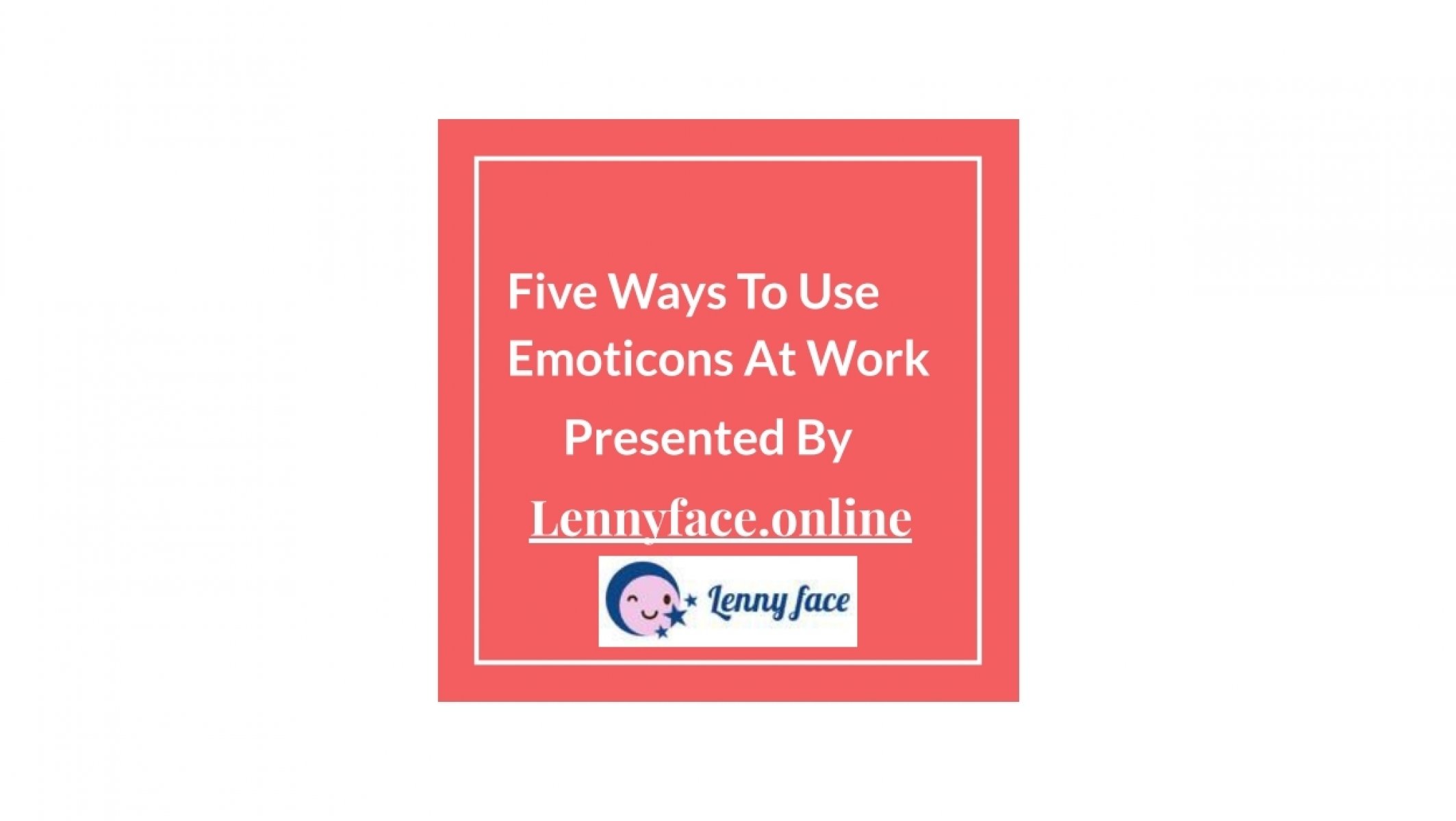 Five Ways To Use Emoticons At Work