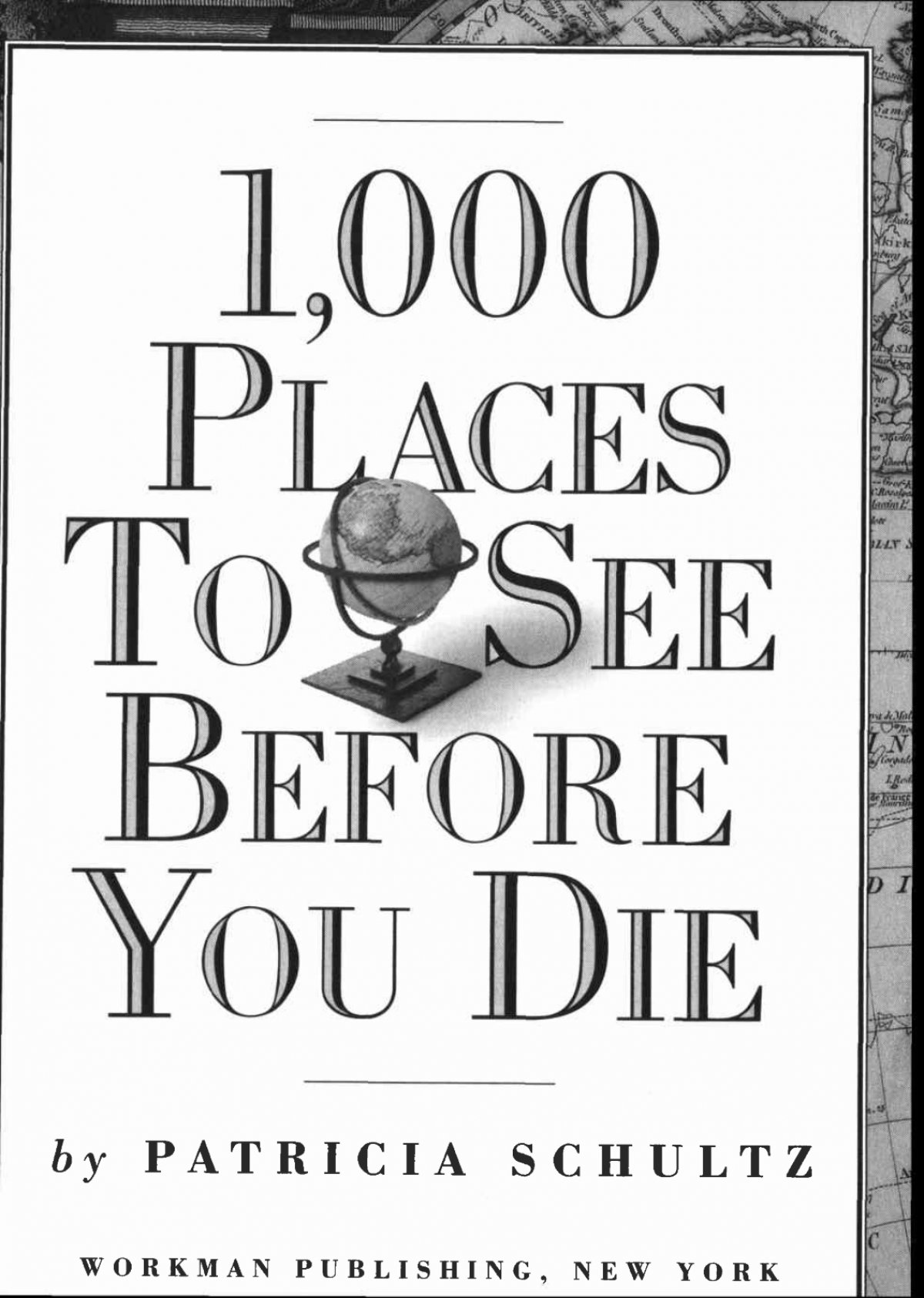 Patricia Schultz - 1,000 Places to See Before You Die_ A  Traveler&#039;s Life List-Workman Publishing Company (2003)