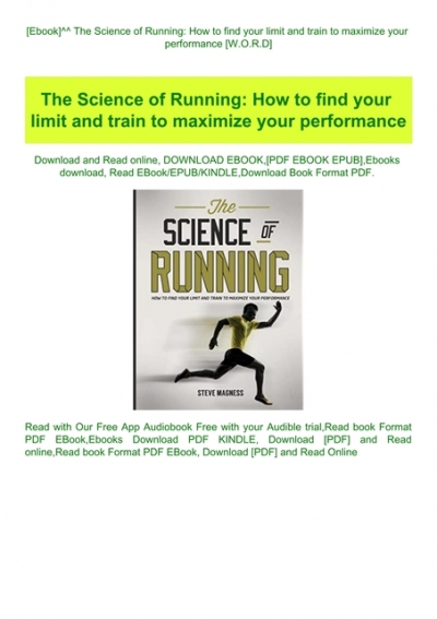The Science of Running How to find your limit and train to maximize your performance