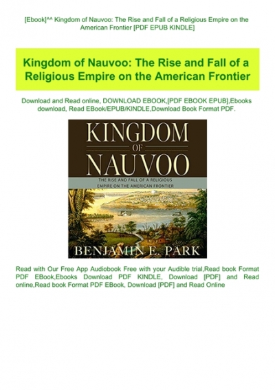 Get Kingdom of nauvoo the rise and fall of a religious empire on the american frontier For Free