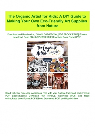 The Organic Artist for Kids: A DIY book to Making Eco-Friendly Art