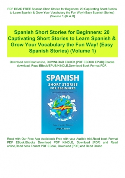 PDF FREE Spanish Short Stories for 20 Captivating Short Stories to Spanish &amp;amp;amp; Your Vocabulary the Fun Way! (Easy Spanish Stories) (Volume 1) [R.A.R]
