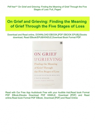 Pdf Free On Grief And Grieving Finding The Meaning Of Grief