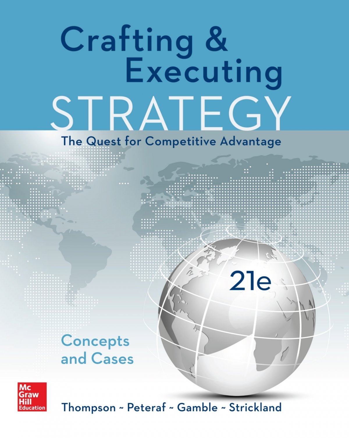 Textbook 21st Edition - Crafting &amp; Executing StrategymThe Quest for  Competitive Advantage Concepts and Cases
