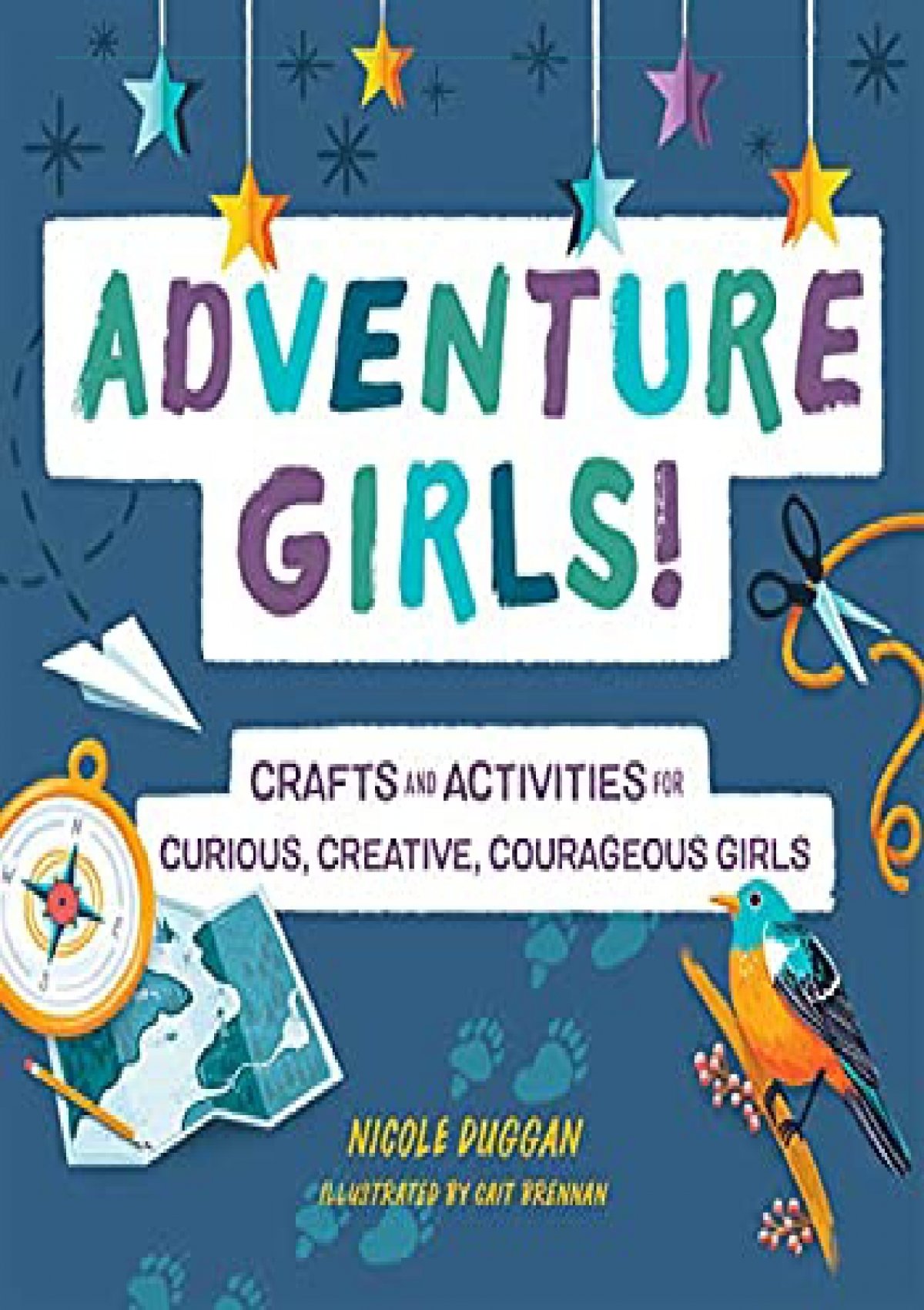Pdf Adventure Girls Crafts And Activities For Curious Creative