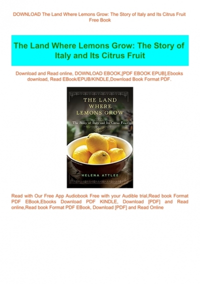 The Land Where Lemons Grow The Story Of Italy And Its Citrus Fruit