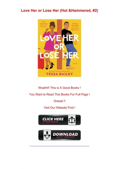 Get Book Love her or lose her tessa bailey For Free