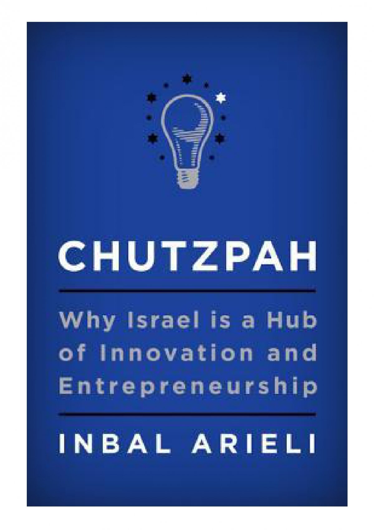 Chutzpah: Why Israel Is a Hub of Innovation and Entrepreneurship (English  Edition) - eBooks em Inglês na