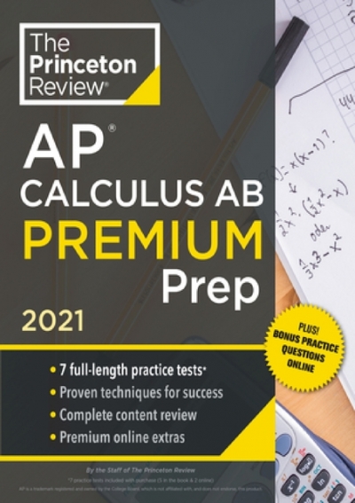Cracking the AP Calculus AB Exam 2020 Complete Content Review 6 Practice Tests Premium Edition 
