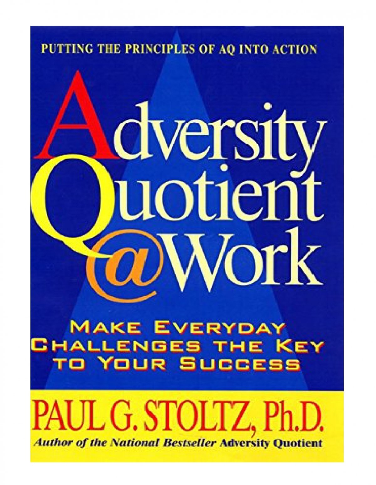 Adversity Quotient Work Make Everyday Challenges The Key T