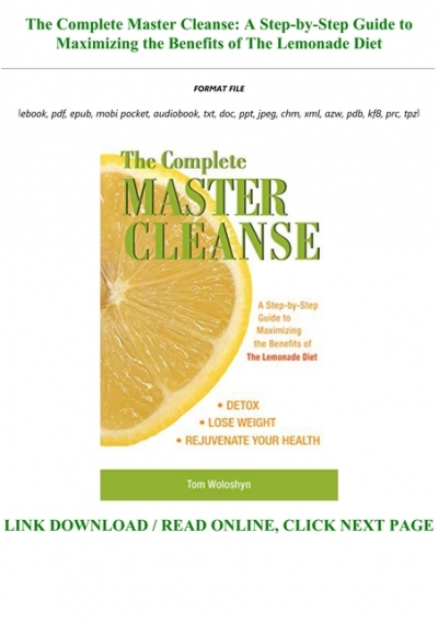 Download Pdf The Complete Master Cleanse A Step-by-step Guide To Maximizing The Benefits Of The Lemonade Diet Full-online