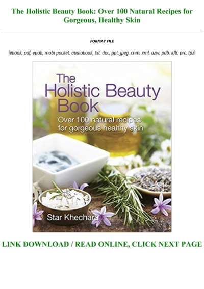 Pdf Download The Holistic Beauty Book Over 100 Natural Recipes For Gorgeous Healthy Skin Full Pdf