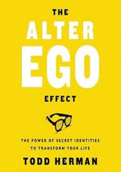 [PDF] Download The Alter Ego Effect: The Power of Secret Identities to ...