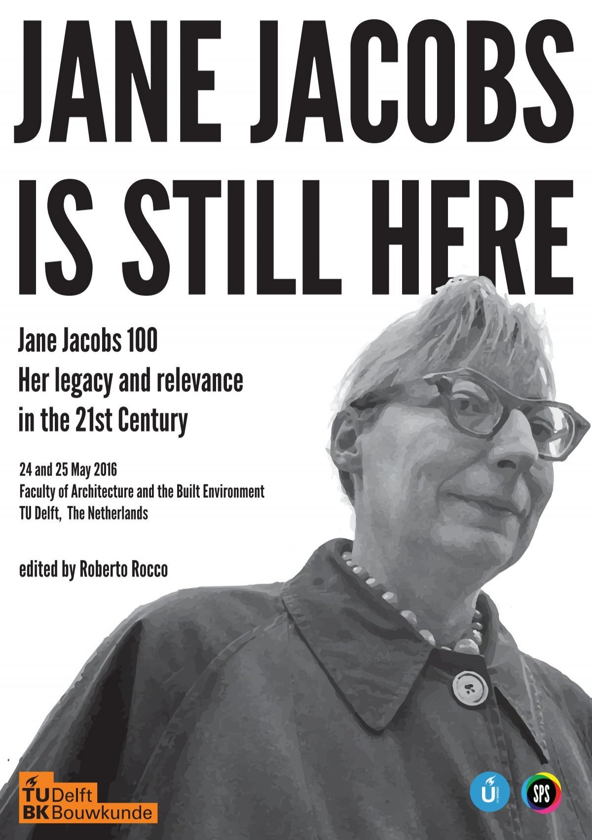 Jane Jacobs is Still Here: Jane Jacobs 100, her legacy and