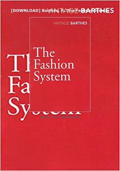 ⚡[DOWNLOAD] Barthes, R: The Fashion System