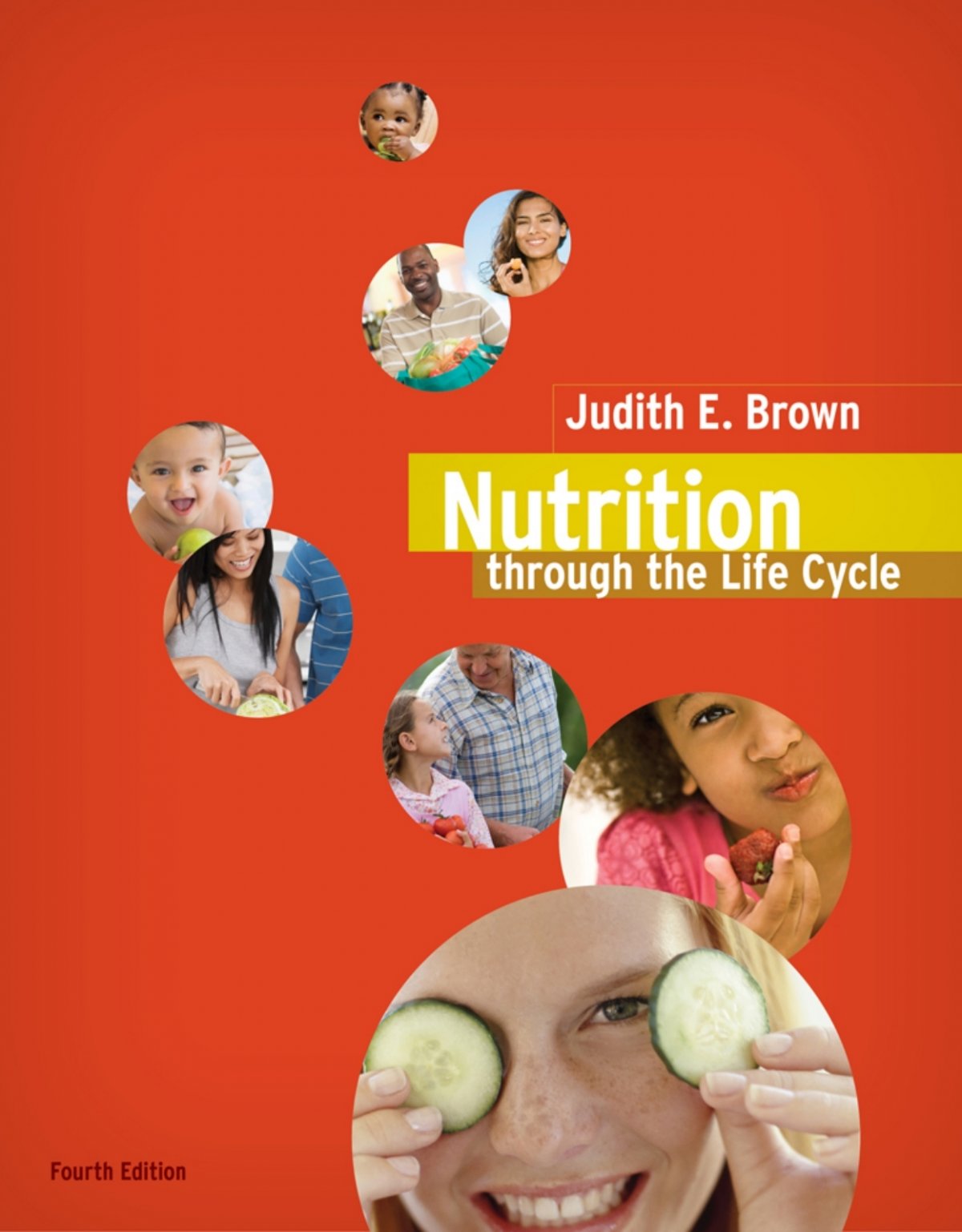 Nutrition Through the Life Cycle, 4th Edition (4th ed.)