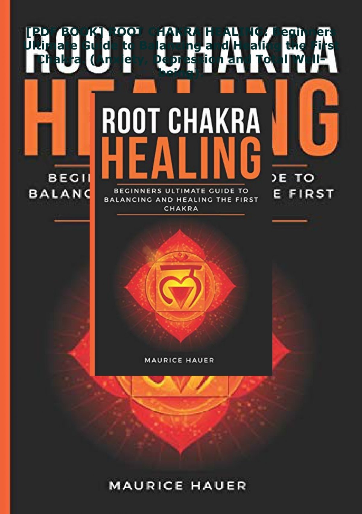 ❤❤[PDF BOOK] ROOT CHAKRA HEALING: Beginners Ultimate Guide to Balancing and  Healing the First Chakra. (Anxiety, Depression and Total Well-being).