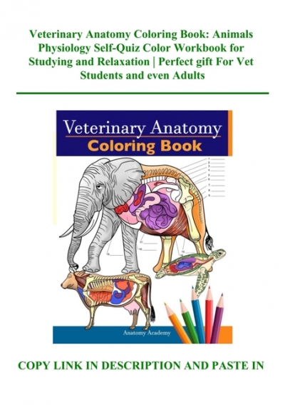 Veterinary Anatomy Coloring Book Animals Physiology Self-Quiz Color Workbook for Studying and Relaxation Perfect gift For Vet Students and even Adults