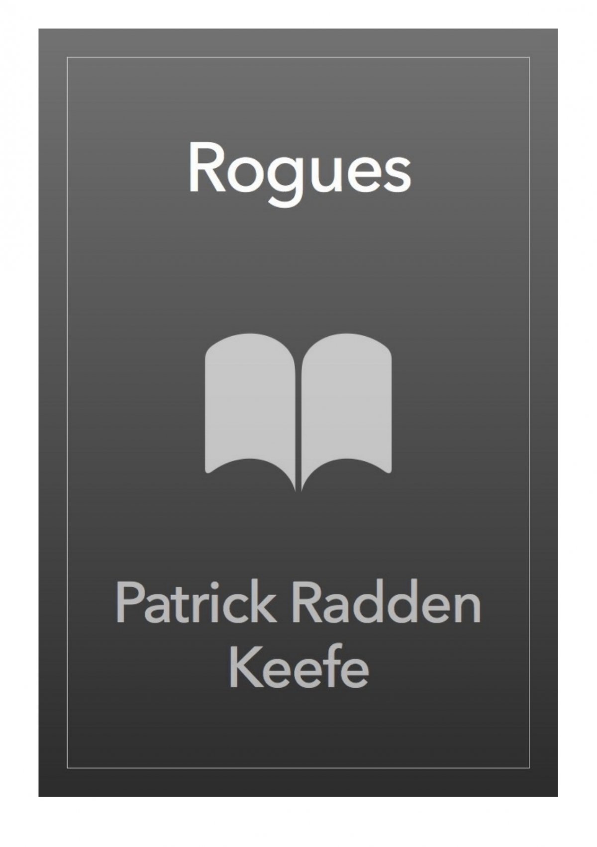 Rogues - By Patrick Radden Keefe (hardcover) : Target