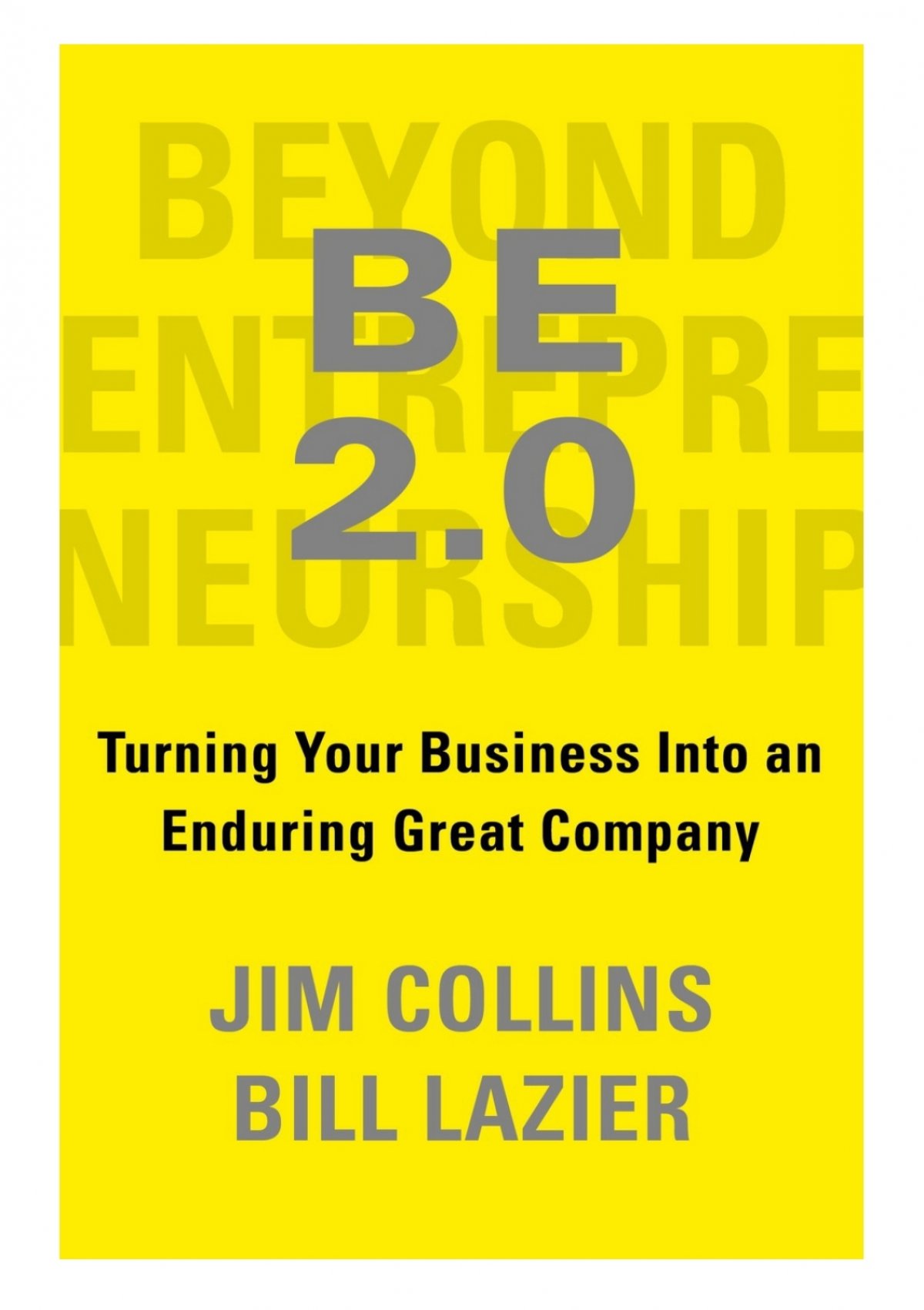 Be 2.0 - Beyond Entrepreneurship – Criando Empresas feitas para durar by Jim  Collins
