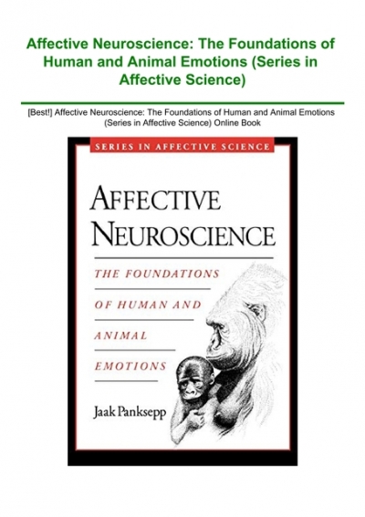 Best!] Affective Neuroscience The Foundations of Human and Animal Emotions  (Series in Affective Science) Online Book