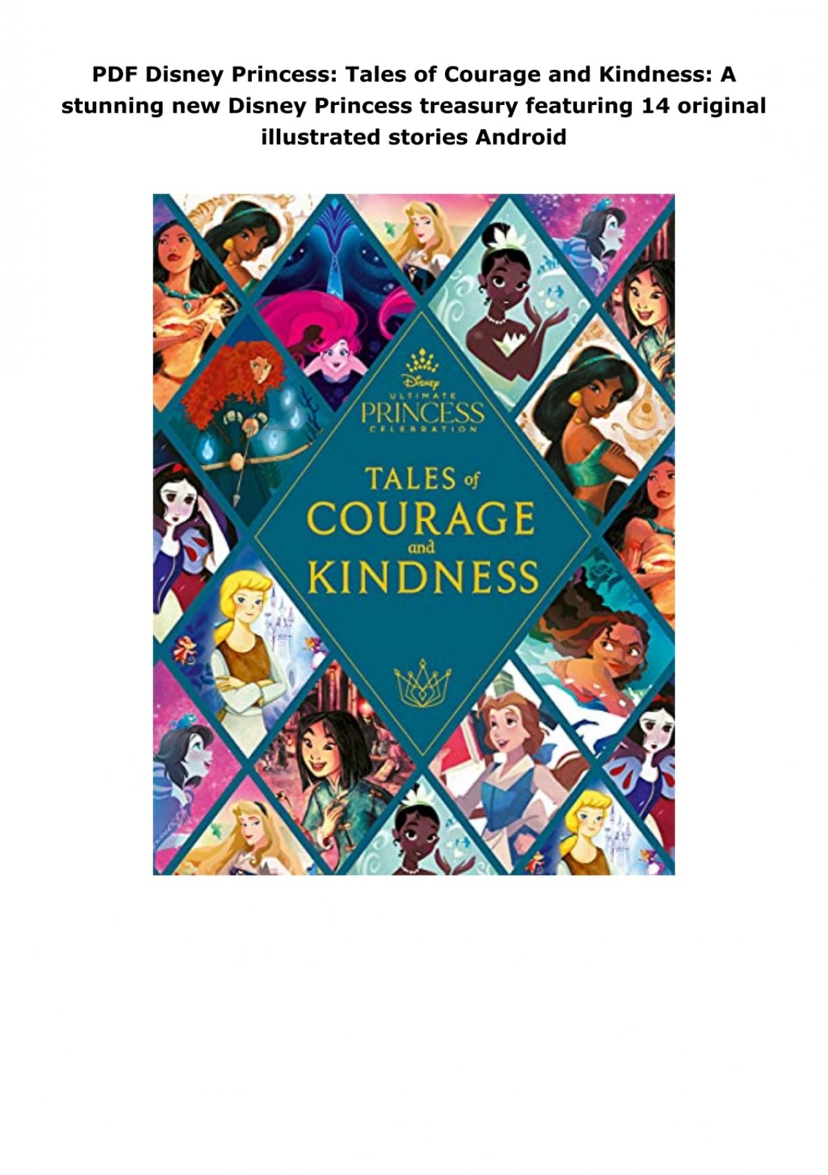 Disney Princess: Tales of Courage and Kindness: A stunning new Disney  Princess treasury featuring 14 original illustrated stories