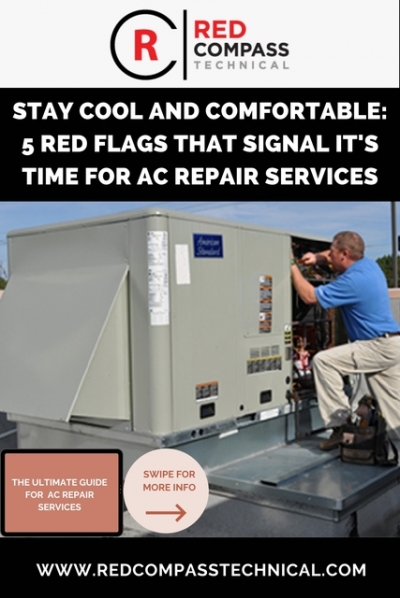 Stay Cool and Comfortable 5 Red Flags That Signal Its Time for AC Repair Services